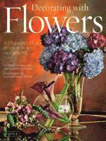 bokomslag Decorating with Flowers: A Stunning Ideas Book for All Occasions