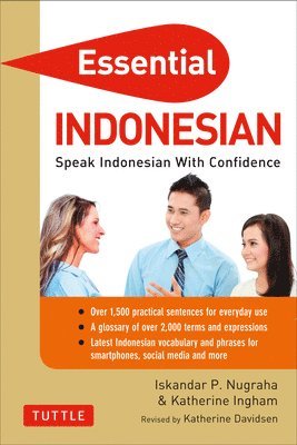 Iskandar Nugraha, Katherine Ingham, Katherine Davidsen - Essential Indonesian: Speak Indonesian with Confidence! (Self-Study Guide and Indonesian Phrasebook), Häftad