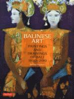 Balinese Art: Paintings and Drawings of Bali 1800 - 2010