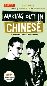 bokomslag Making Out in Chinese: A Mandarin Chinese Phrase Book