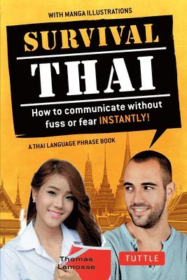 Thomas Lamosse, Jintana Rattanakhemakorn - Survival Thai: How to Communicate Without Fuss or Fear Instantly! (Thai Phrasebook & Dictionary), Häftad