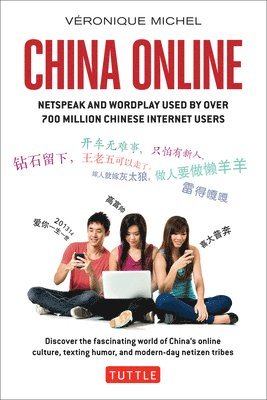 bokomslag China Online: Netspeak and Wordplay Used by Over 700 Million Chinese Internet Users