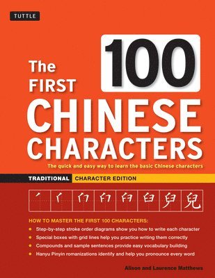 Laurence Matthews, Alison Matthews - First 100 Chinese Characters: Traditional Character Edition, Häftad