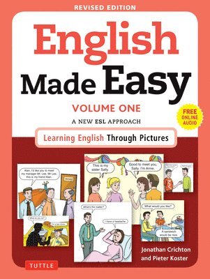Jonathan Crichton, Pieter Koster - English Made Easy Volume One: A New ESL Approach: Learning English Through Pictures (Free Online Audio), Häftad