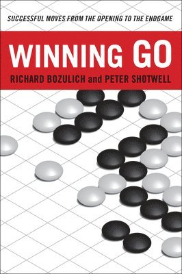 Richard Bozulich, Peter Shotwell - Winning Go, Häftad