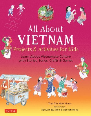 Phuoc Thi Minh Tran - All About Vietnam: Projects & Activities for Kids, Inbunden