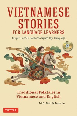 Tri C. Tran, Tram Le, Tri C Tran - Vietnamese Stories for Language Learners: Traditional Folktales in Vietnamese and English (Audio Included), Häftad