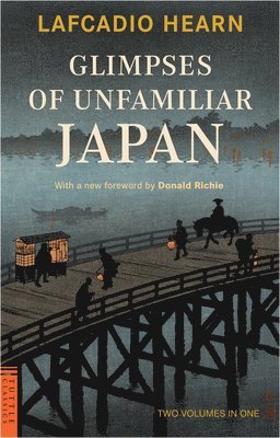 Lafcadio Hearn - Glimpses of Unfamiliar Japan, Häftad