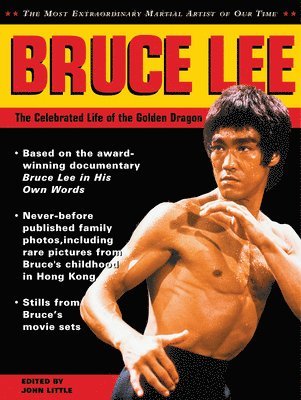 John Little - Bruce Lee: The Celebrated Life of the Golden Dragon, Häftad