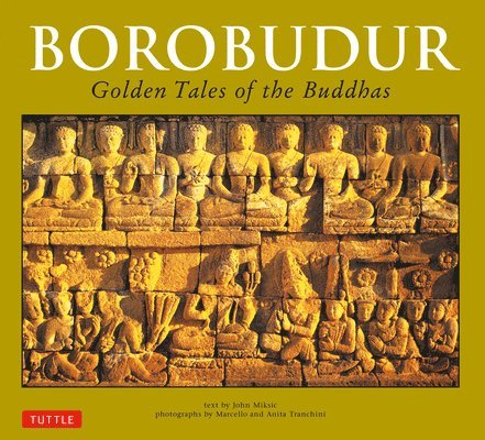 John N. Miksic, John N Miksic - Borobudur: Golden Tales of the Buddhas, Häftad