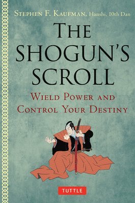Stephen F Kaufman - Kaufman, S: Shogun's Scroll, Inbunden