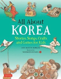 bokomslag All about Korea: Stories, Songs, Crafts and Games for Kids