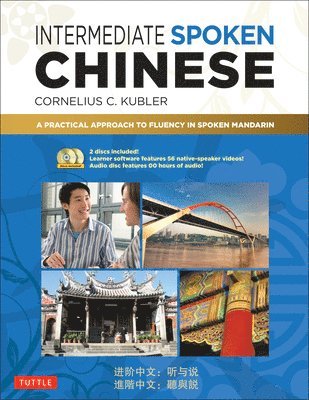 bokomslag Intermediate Spoken Chinese: A Practical Approach to Fluency in Spoken Mandarin (Audio & Video Included)