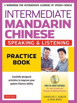 Intermediate Mandarin Chinese Speaking & Listening Practice: A Workbook for Intermediate Learners of Spoken Chinese (Includes Companion Materials & On