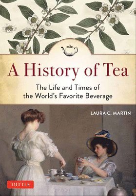 Laura C. Martin - History of Tea, Häftad