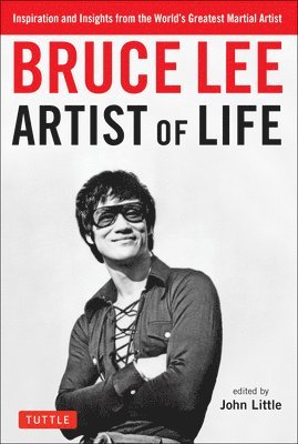Bruce Lee, John Little, John Little - Bruce Lee Artist of Life, Häftad