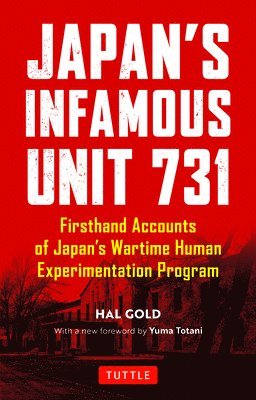 Hal Gold - Japan's Infamous Unit 731, Häftad