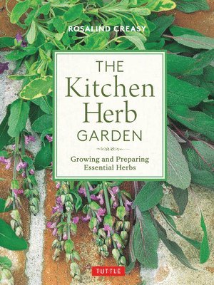 bokomslag The Kitchen Herb Garden: Growing and Preparing Essential Herbs