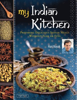 bokomslag My Indian Kitchen: Preparing Delicious Indian Meals Without Fear or Fuss