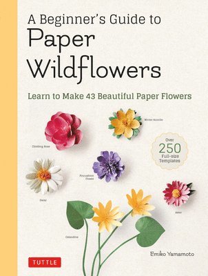 bokomslag A Beginner's Guide to Paper Wildflowers