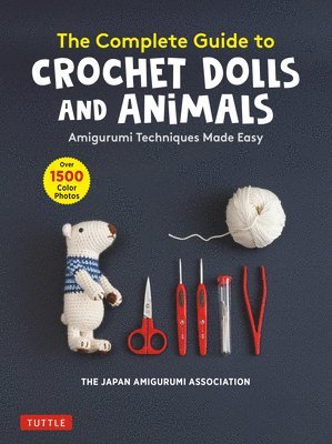 The Japan Amigurumi Association - Complete Guide to Crochet Dolls and Animals, Häftad. Tillgänglighet: Lägg i varukorg