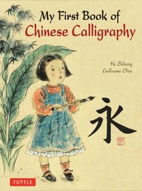 bokomslag My First Book of Chinese Calligraphy