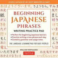 bokomslag Beginning Japanese Phrases Writing Practice Pad: Learn Japanese in Just Minutes a Day!