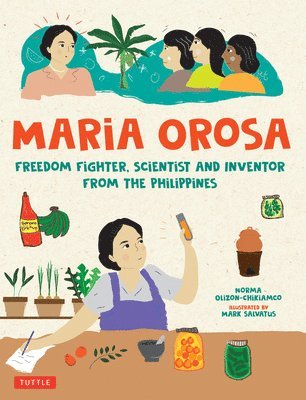 Norma Olizon-Chikiamco - Maria Orosa Freedom Fighter, Inbunden