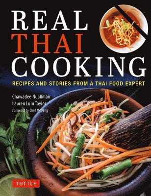 Chawadee Nualkhair, Lauren Lulu Taylor - Real Thai Cooking, Inbunden