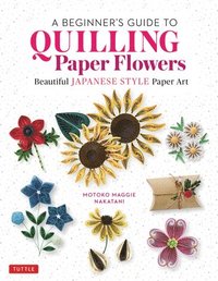 bokomslag A Beginner's Guide to Quilling Paper Flowers