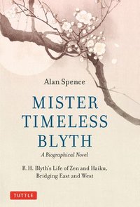 bokomslag Mister Timeless Blyth: A Biographical Novel