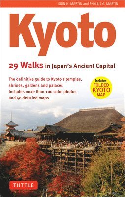 Kyoto, 29 Walks in Japan's Ancient Capital