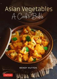 bokomslag Asian Vegetables: A Cook's Bible