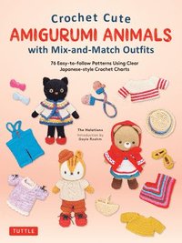 bokomslag Crochet Cute Amigurumi Animals with Mix-and-Match Outfits