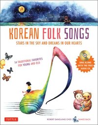 bokomslag Korean Folk Songs: Stars in the Sky and Dreams in Our Hearts [14 Sing Along Songs with Audio Recordings Included]