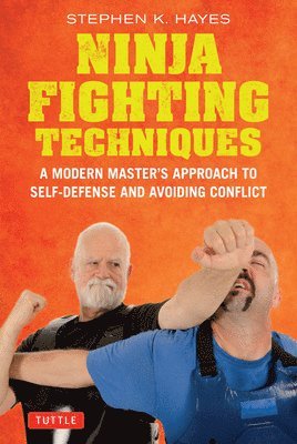 Stephen K. Hayes - Ninja Fighting Techniques, Inbunden