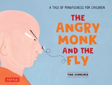 Tina Schneider - Angry Monk and the Fly, Inbunden