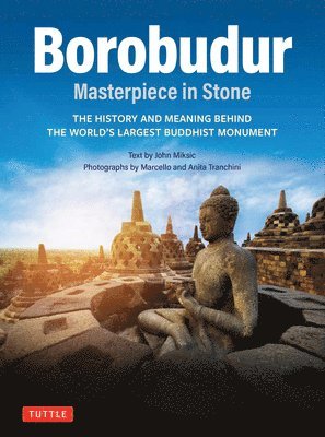 bokomslag Borobudur: Masterpiece in Stone Revised Third Edition