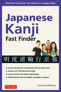 bokomslag Japanese Kanji Fast Finder: Find the Character You Need in a Single Step!