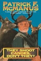 Patrick F. McManus, Alex Foster - They Shoot Canoes, Don't They?, Häftad