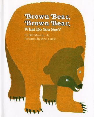 Jr. Bill Martin - Brown Bear, Brown Bear, What Do You See?, Inbunden