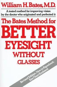 bokomslag Bates Method For Better Eyesight Without Glasses