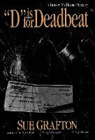 Sue Grafton - D Is for Deadbeat: A Kinsey Millhone Mystery, Inbunden