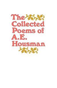 bokomslag The Collected Poems of A. E. Housman