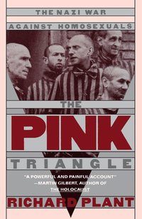 bokomslag The Pink Triangle: The Nazi War Against Homosexuals