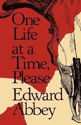 Edward Abbey - One Life at a Time, Please, Häftad