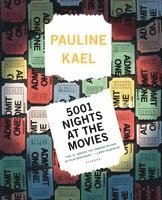 Pauline Kael - 5001 Nights at the Movies: Expanded for the '90s with 800 New Reviews, Häftad