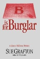 bokomslag B Is for Burglar: A Kinsey Millhone Mystery