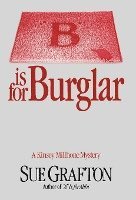 Sue Grafton - B Is for Burglar: A Kinsey Millhone Mystery, Inbunden