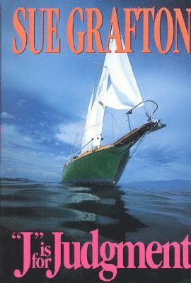 Sue Grafton - J Is for Judgment: A Kinsey Millhone Novel, Inbunden